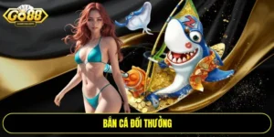 Bắn cá đổi thưởng