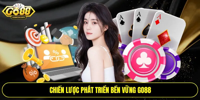 Chiến lược phát triển bền vững Go88